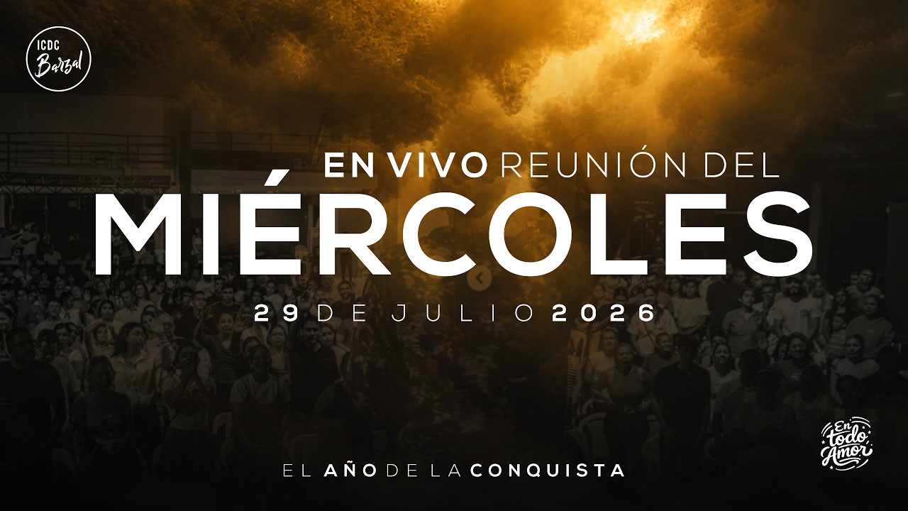 Iglesia Icdc Barzal | Servicio Miércoles 29 Julio 2026