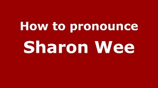 How to pronounce Sharon Wee