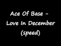 Ace Of Base - Love In December (speed) 