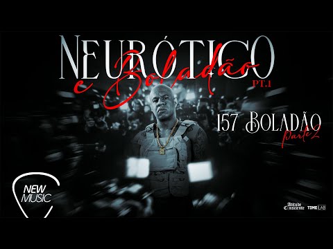 Atitude Consciente - 157 Boladão Pt. 2 (Neurótico e Boladão) [Clipe Oficial]