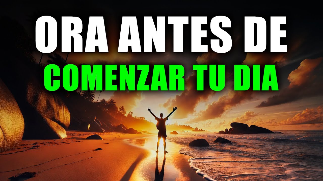 ORACIÓN de la Mañana antes de Comenzar el DÍA | Poderosa Oración de la Mañana