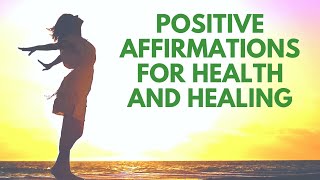 Positive Affirmations for Health and Healing | Healthy Body Meditation