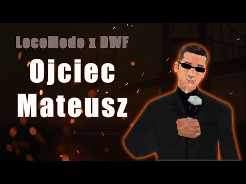 LocoMode x DWF - Ojciec Mateusz (MTA:SA MV)