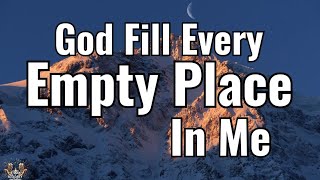 Lord, Fill Every Empty Place in My Life |  A Gentle Morning Prayer for Healing & Peace