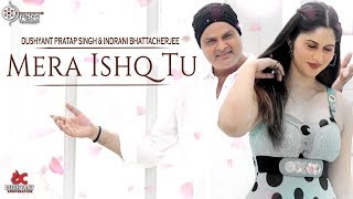 Mera Ishq Tu (Full Video)  Dushyant Pratap Singh &