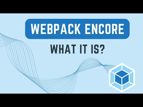 Symfony 6 - What is Webpack & Webpack Encore?
