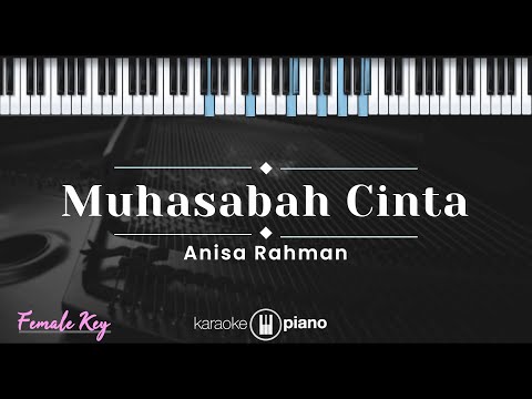Muhasabah Cinta - Anisa Rahman (KARAOKE PIANO - FEMALE KEY)