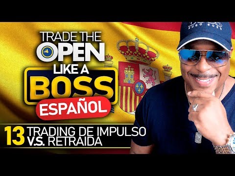 Trade The Open Like A Boss - Parte 13 Español