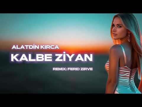 Alaattin Kırca – Kalbe Ziyan (Ferid Zirve Remix) Yine Eser Basimda Bir Turlu Firtina