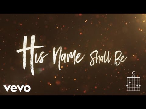 His Name Shall Be - Youtube Lyric Video