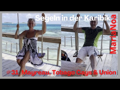 #31 Sailing in the Caribbean: Mayreau, Tobago Cays & Union Island