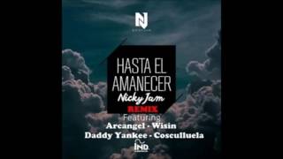 Hasta el amanecer Remix - Nicky Jam Ft Arcangel, Wisin, Daddy Yankee & Cosculluela