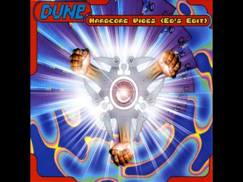 Dune - "Hardcore Vibes" (Ed's Edit) (2016)