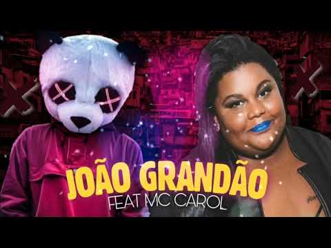 🔵 JOÃO GRANDÃO FEAT MC CAROL NOVINHO DO PIROCAÃO MÚSICA NOVA ABRIL 2021彡