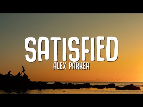 Alex Parker - Satisfied (Lyrics) ft. Bastien