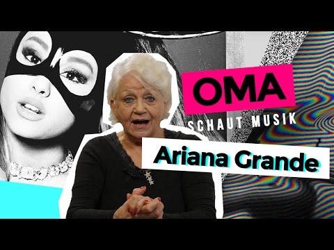 Oma schaut Musik - Ariana Grande