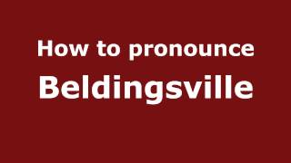 How to pronounce Beldingsville