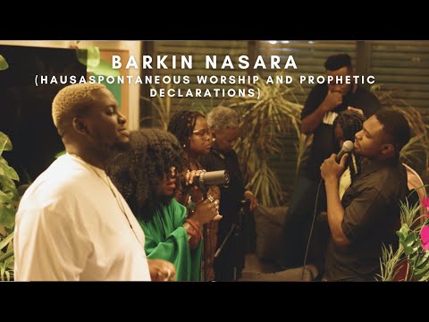 BARKIN NASARA (With prophetic declarations) - Apostle Obi Pax-Harry, Emmanuel Abadi, TY Bello