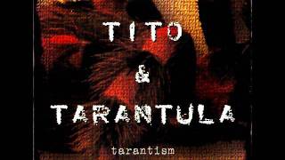 Tito &amp; Tarantula - Strange Face - original song