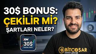 4-) XM Global 30 Dolar Hoş Geldin Bonusu Nedir? Bonus Çekilir mi, Şart