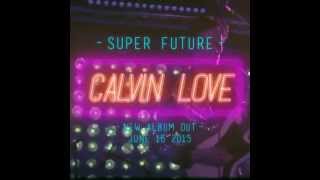 CALVIN LOVE - I WANNA KNOW