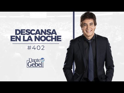 Dante Gebel #402 | Descansa en la noche