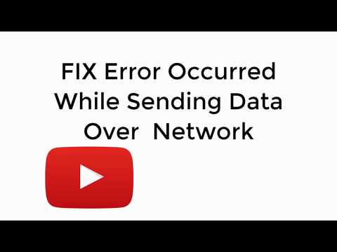 FIX An Error has Occurred While Sending Data Over the Network 100% Working