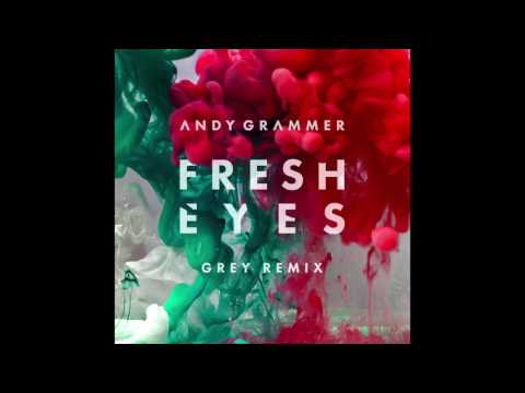 Andy Grammer - Fresh Eyes (Grey Remix)
