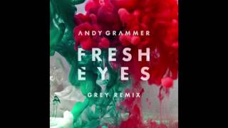 Andy Grammer - Fresh Eyes (Grey Remix)