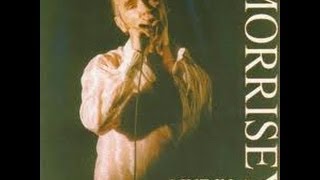 Morrissey  &quot; I Am Hated For Loving &quot;
