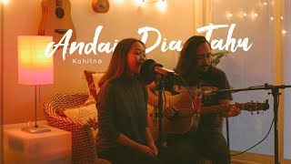 Andai Dia Tahu | Kahitna (Cover) by The Macarons Project