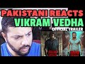 Pakistani Reacts To Vikram Vedha Vikram Vedha Official Trailer | Hrithik Roshan, Saif Ali Khan,