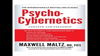 Psycho Cybernetics by Maxwell Maltz BEST SELF HELP BOOK!