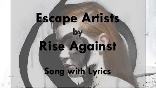 [HD] [Lyrics] Rise Against - Escape Artists