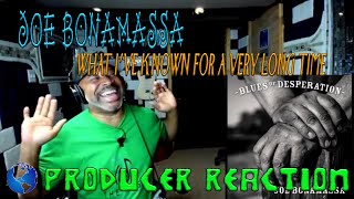 Joe Bonamassa  What I've Known For A Very Long Time - Producer Reaction