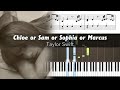 Taylor Swift Chloe Or Sam Or Sophia Or Marcus Accurate Piano Tutorial With Sheet Music