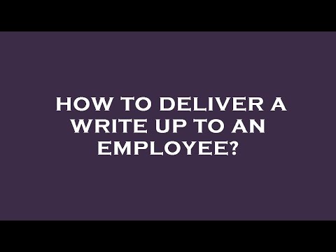 How to deliver a write up to an employee?