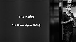 Machine Gun Kelly - The Pledge Lyrics