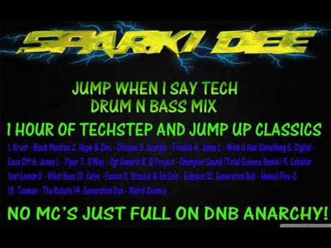 Sparki Dee -   1990s-00s -Jump When I Say Tech (Dark Jump Up & Techstep DnB)