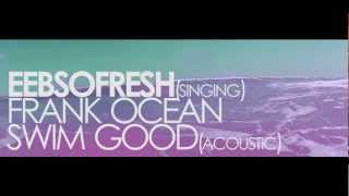 Ebrahim - Swim Good (Acoustic) - [HD]