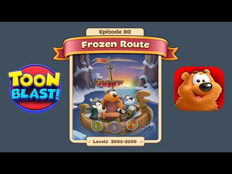 Toon Blast Episode 80 - Frozen Route (Levels 3601-3650)