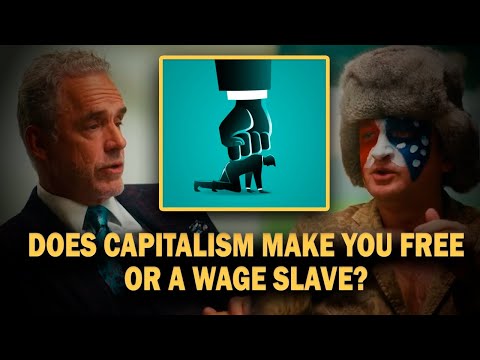 Capitalism Freedom Or Wage Slavery? - Jordan Peterson