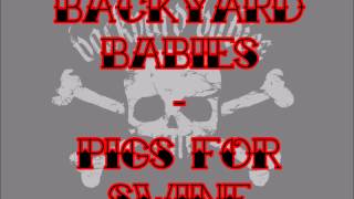 BACKYARD BABIES - Pigs For Swine