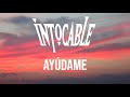 AYÚDAME  INTOCABLE ( LETRA ) ♫