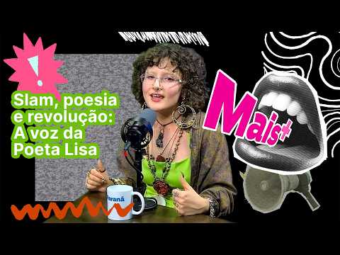 Slam, poesia e revolução: a voz da Poeta Lisa | Mais+