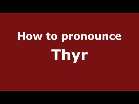 How to Pronounce Thyr - PronounceNames.com