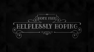 Crosby, Stills &amp; Nash - Helplessly Hoping (Home Free Cover)