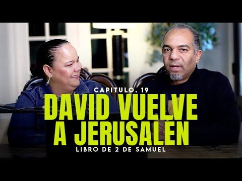 "David vuelve a Jerusalén" Conociendo la Palabra de Dios #305 - Prs. Israel & Virginia