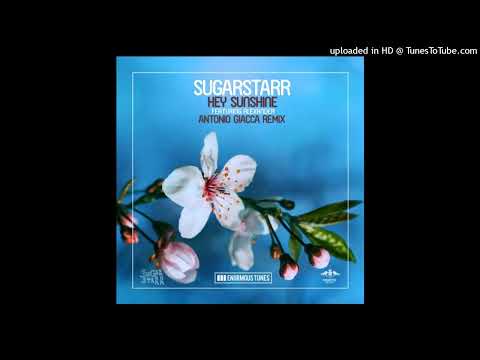 Sugarstarr - Hey Sunshine feat. Alexander (Antonio Giacca Remix)