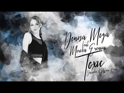Denisa Moga  feat Mircea Eremia Toxic Remix